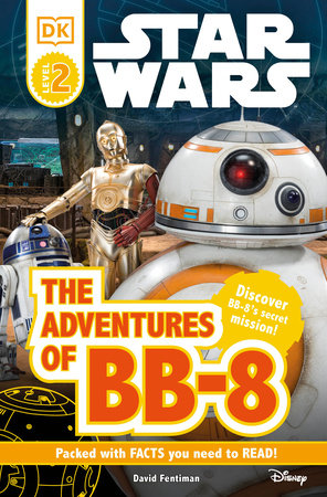 DK Readers L2: Star Wars: The Adventures of BB-8 by David Fentiman