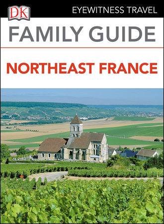 Family Guide Northeast France by DK Travel