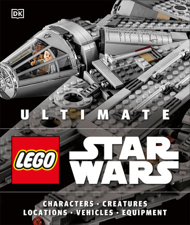 Ultimate LEGO Star Wars by Andrew Becraft Chris Malloy