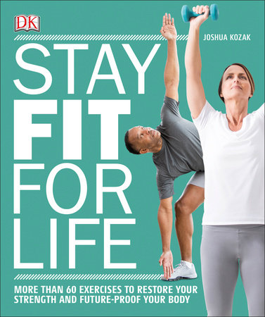 Stay Fit for Life by Joshua Kozak