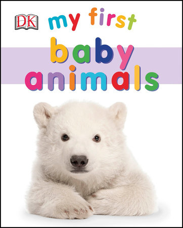 My First Baby Animals by DK