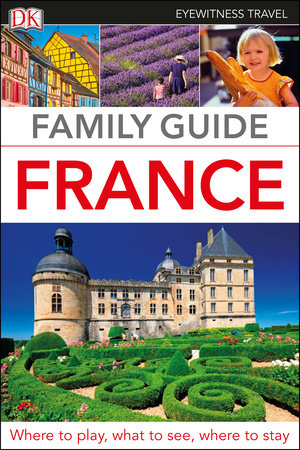 DK Family Guide France by DK Travel