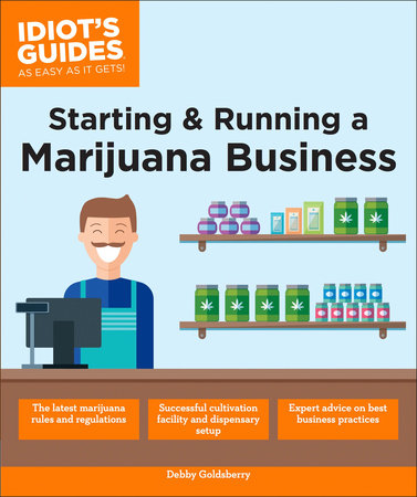 Starting & Running a Marijuana Business by Debby Goldsberry