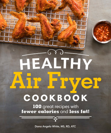 Healthy Air Fryer Cookbook by White, Dana Angelo