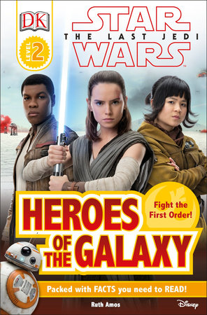 DK Reader L2 Star Wars The Last Jediâ„¢ Heroes of the Galaxy by DK and Ruth Amos