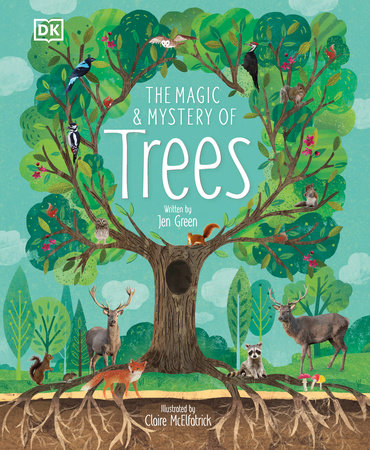 The Magic and Mystery of Trees by Jen Green