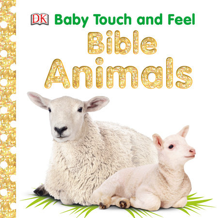 Baby Touch and Feel: Bible Animals by DK