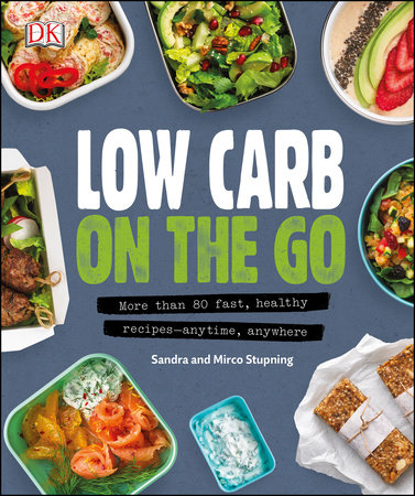 Low Carb On The Go by Sandra Stupning and Mirco Stupning
