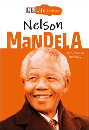 DK Life Stories: Nelson Mandela by Stephen Krensky
