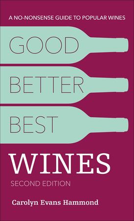 Good, Better, Best Wines, 2nd Edition by Carolyn Evans Hammond