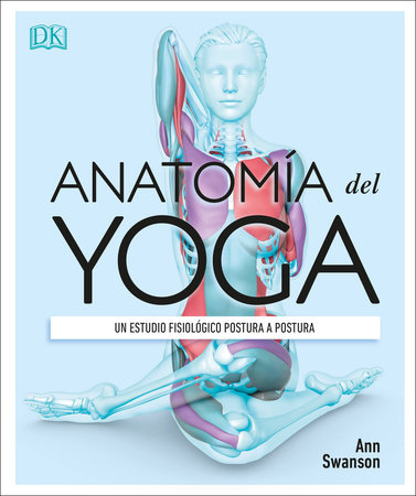 Anatomia del Yoga (Science of Yoga) by Ann Swanson