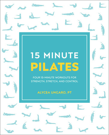 15-Minute Pilates by Alycea Ungaro