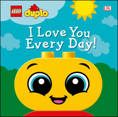 LEGO DUPLO I Love You Every Day! by Tori Kosara