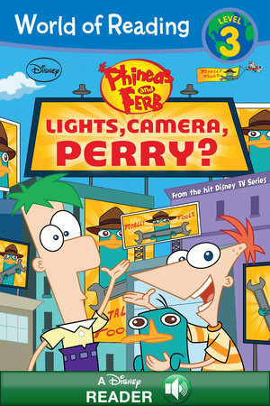 World of Reading Phineas and Ferb: Lights, Camera, Perry? by 