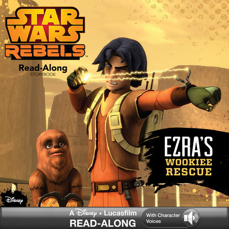 Star Wars Rebels: Ezra's Wookiee Rescue Read-Along Storybook by Meredith Rusu