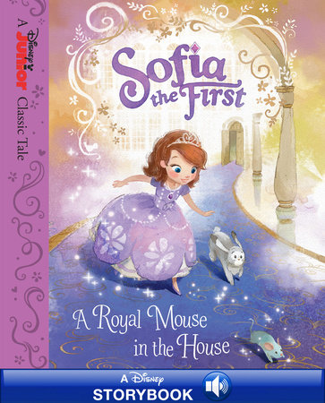 Sofia the First: A Royal Mouse in the House by 