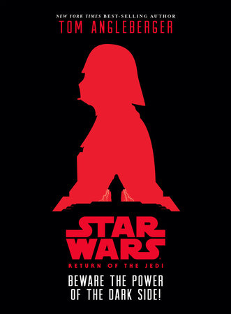 Star Wars: Return of the Jedi: Beware the Power of the Dark Side! by Tom Angleberger