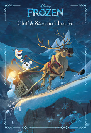 Frozen: Olaf & Sven On Thin Ice by Elizabeth Rudnick