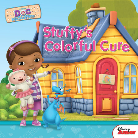 Doc McStuffins: Stuffy's Colorful Cure by 