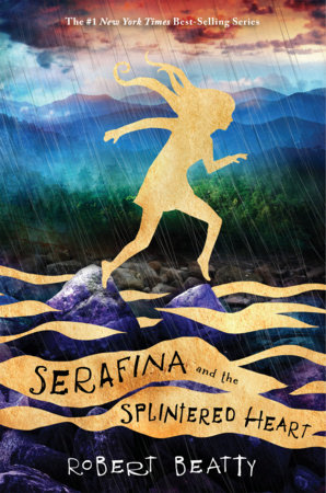 Serafina and the Splintered Heart-The Serafina Series Book 3 by Robert Beatty