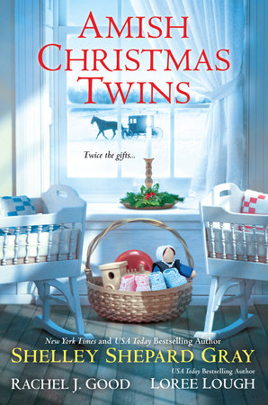 Amish Christmas Twins by Shelley Shepard Gray, Rachel J. Good and Loree Lough