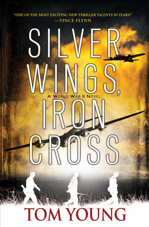 Silver Wings, Iron Cross by Tom Young
