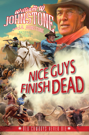 Nice Guys Finish Dead by William W. Johnstone and J.A. Johnstone