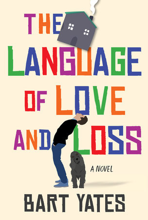 The Language of Love and Loss by Bart Yates