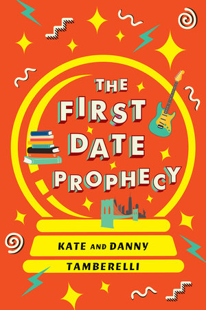 The First Date Prophecy by Kate Tamberelli and Danny Tamberelli