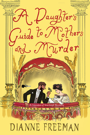 A Daughter's Guide to Mothers and Murder by Dianne Freeman