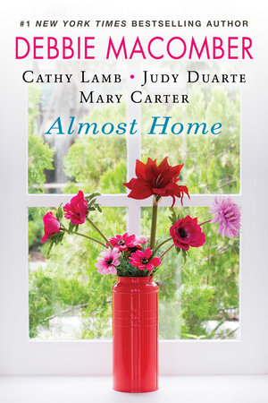 Almost Home by Debbie Macomber, Cathy Lamb, Judy Duarte and Mary Carter