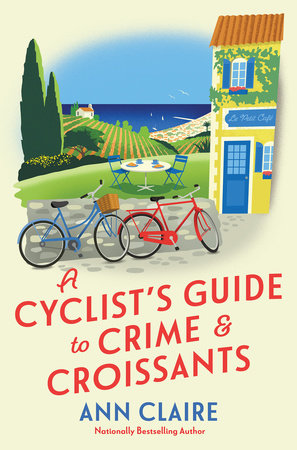 A Cyclist's Guide to Crime & Croissants by Ann Claire