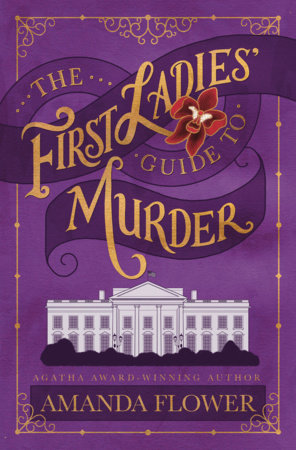The First Ladies' Guide to Murder by Amanda Flower