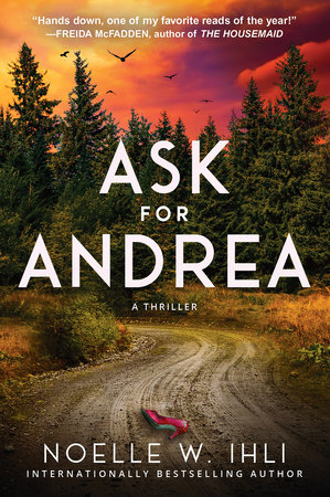 Ask for Andrea by Noelle West Ihli
