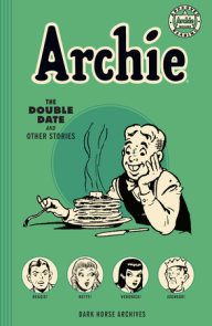 Archie Archives: The Double Date and Other Stories