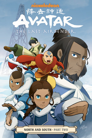 Avatar: The Last Airbender--North and South Part Two by Written by Gene Luen Yang, Michael Dante DiMartino and Bryan Konietzko. Illustrated by Gurihiru