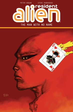 Resident Alien Volume 4: The Man with No Name by Peter Hogan