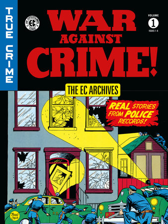 The EC Archives: War Against Crime Volume 1 by Lee Ames, Johnny Craig and Various