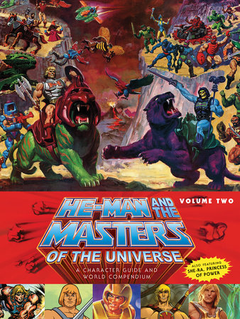 He-Man and the Masters of the Universe: A Character Guide and World Compendium Volume 2 by Various