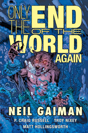 Only the End of the World Again by Neil Gaiman and P. Craig Russel