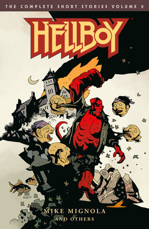 Hellboy: The Complete Short Stories Volume 2  by Mike Mignola