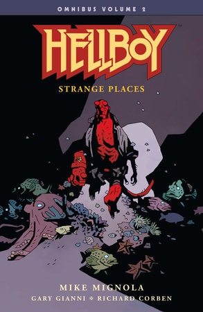 Hellboy Omnibus Volume 2: Strange Places by Mike Mignola