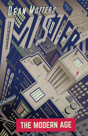 Mister X: The Modern Age by Dean Motter