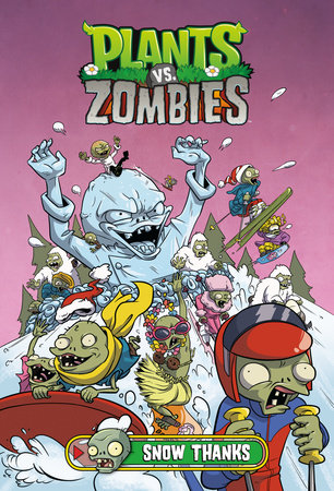 Plants vs. Zombies Volume 13: Snow Thanks by Paul Tobin