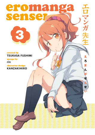 Eromanga Sensei Volume 3 by Tsukasa Fushimi