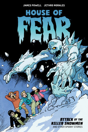 House of Fear: Attack of the Killer Snowmen and Other Stories by James Powell