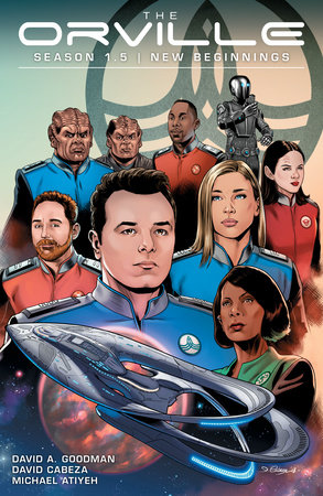 The Orville Season 1.5: New Beginnings by David A. Goodman