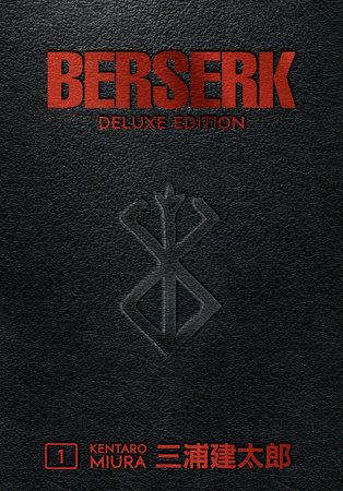 Berserk Deluxe Volume 1 by Kentaro Miura and Jason DeAngelis