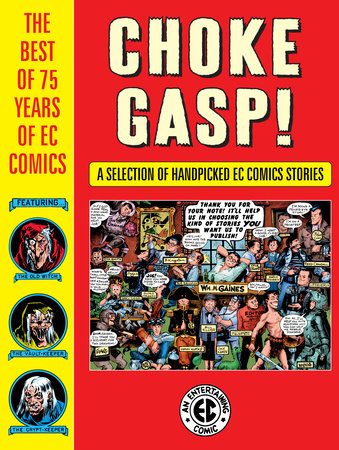 Choke Gasp! The Best of 75 Years of EC Comics by Harvey Kurtzman