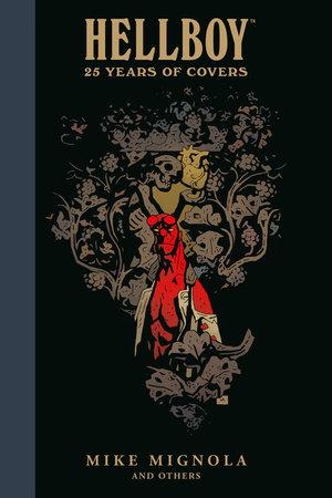 Hellboy: 25 Years of Covers by Mike Mignola